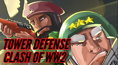 Scarica Tower defense: Clash of WW2 gratis per Android.