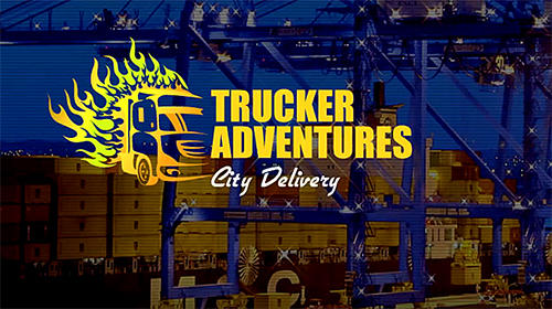 Scarica Trucker adventures: City delivery gratis per Android.