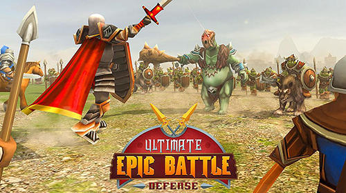 Scarica Ultimate epic battle: Castle defense gratis per Android.