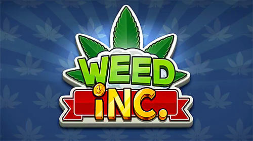 Scarica Weed inc gratis per Android.