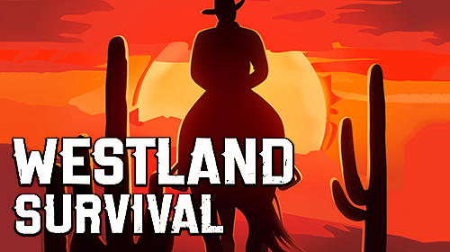 Scarica Westland survival gratis per Android.