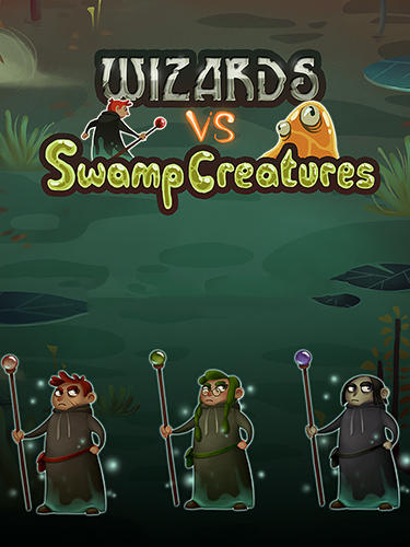 Wizard vs swamp creatures