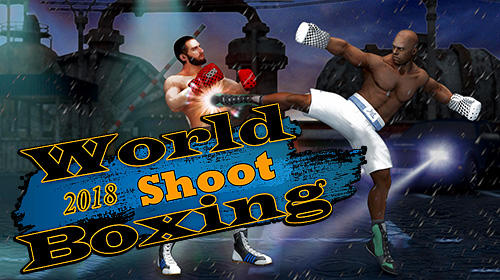 Scarica World shoot boxing 2018: Real punch boxer fighting gratis per Android.
