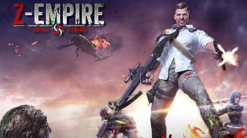 Scarica Z-empire: Dead strike gratis per Android.