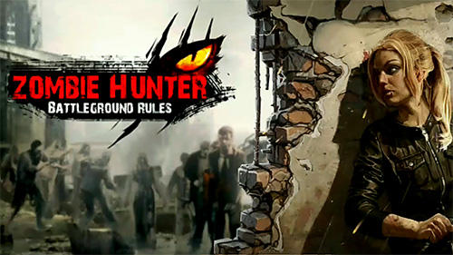 Scarica Zombie hunter: Battleground rules gratis per Android.