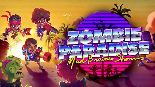 Scarica Zombie paradise: Mad brains show gratis per Android.