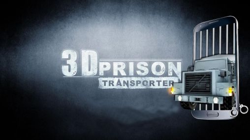 3D prison transporter