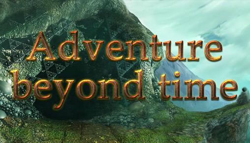 Adventure beyond time