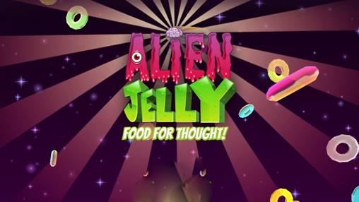 Scarica Alien jelly: Food for thought! gratis per Android.