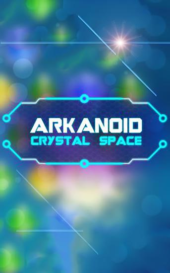 Scarica Arkanoid: Crystal space gratis per Android.