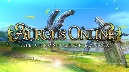 Scarica Aurcus online: The chronicle of Ellicia gratis per Android.