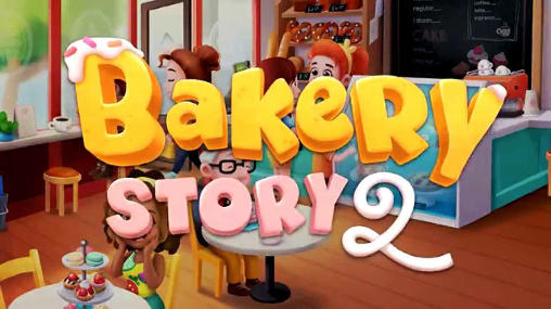 Scarica Bakery story 2 gratis per Android 4.0.3.