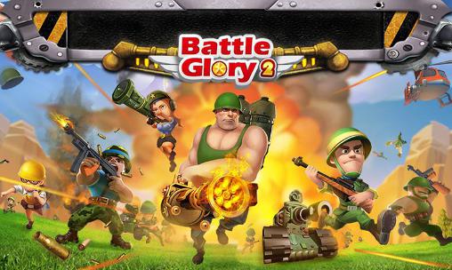 Scarica Battle glory 2 gratis per Android.