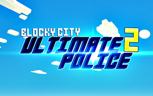 Scarica Blocky city: Ultimate police 2 gratis per Android.