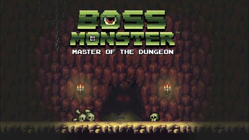 Boss monster: Master of the dungeon