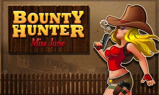 Scarica Bounty hunter: Miss Jane gratis per Android.
