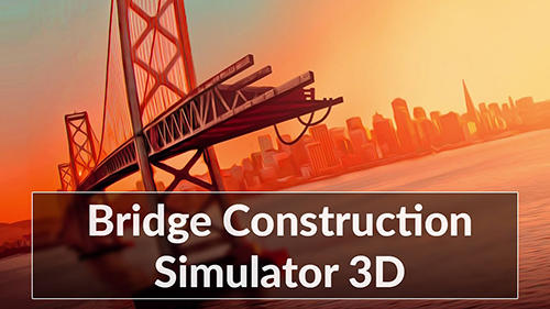 Scarica Bridge construction simulator gratis per Android 4.1.