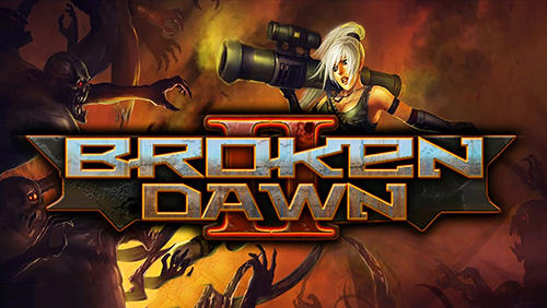 Scarica Broken dawn 2 gratis per Android.