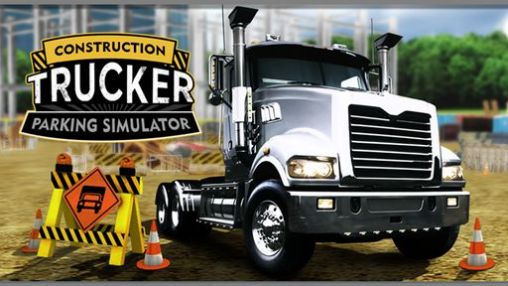 Scarica Construction: Trucker parking simulator gratis per Android.