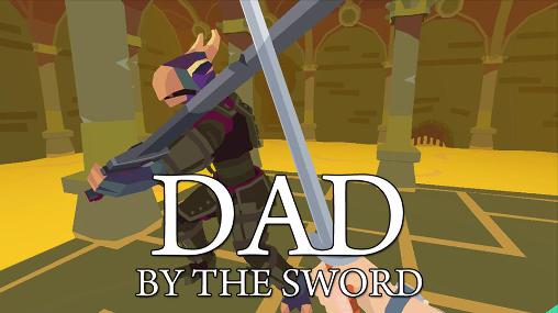 Scarica Dad by the sword gratis per Android.