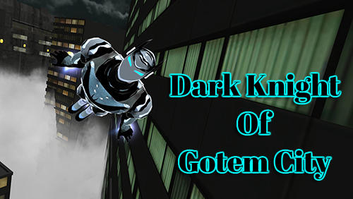 Scarica Dark knight of Gotem city gratis per Android.
