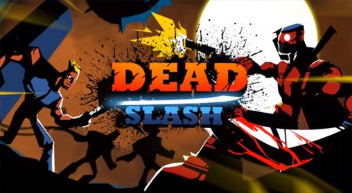 Scarica Dead slash: Gangster city gratis per Android.