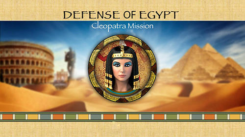 Scarica Defense of Egypt: Cleopatra mission gratis per Android.
