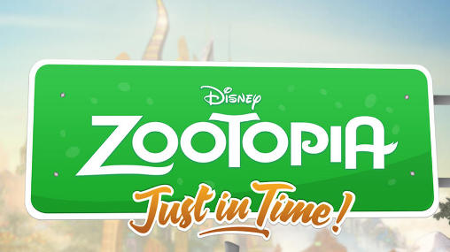 Disney. Zootopia: Just in time!
