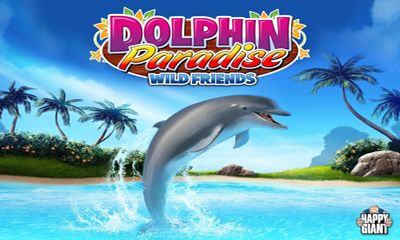 Scarica Dolphin paradise. Wild friends gratis per Android 4.0.