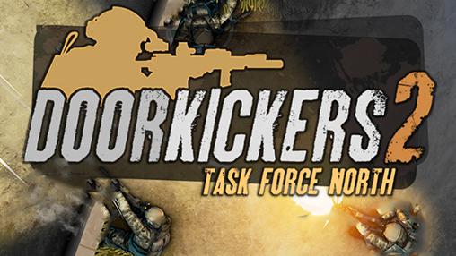 Scarica Door kickers 2: Task force North gratis per Android.