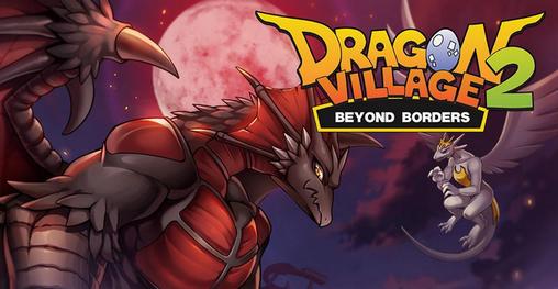 Dragon village 2: Beyond borders