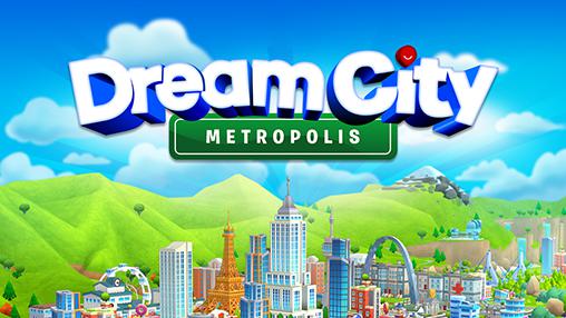 Scarica Dream city: Metropolis gratis per Android.