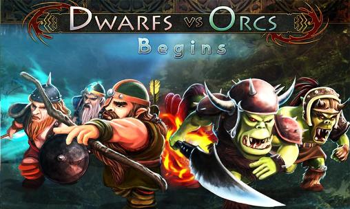 Dwarfs vs orcs: Begins