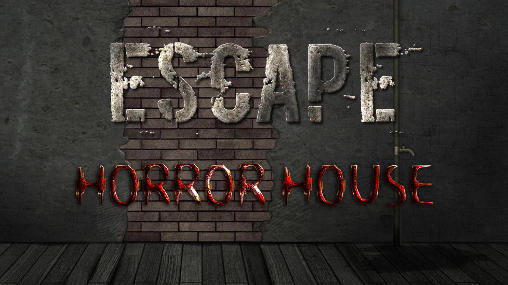 Escape: Horror house