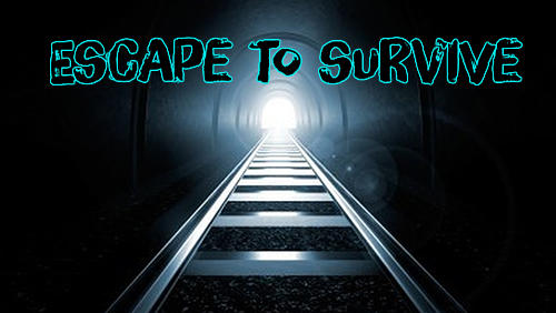 Scarica Escape to survive gratis per Android.