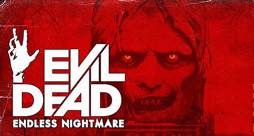 Scarica Evil dead: Endless nightmare gratis per Android.