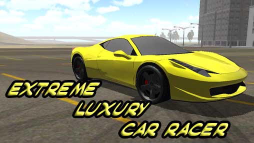 Scarica Extreme luxury car racer gratis per Android.