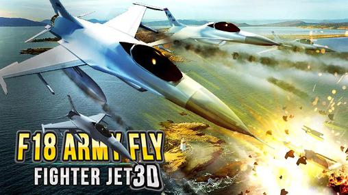 Scarica F18 army fly fighter jet 3D gratis per Android.