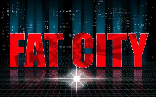 Scarica Fat city gratis per Android.