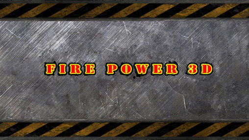 Scarica Fire power 3D gratis per Android 4.3.