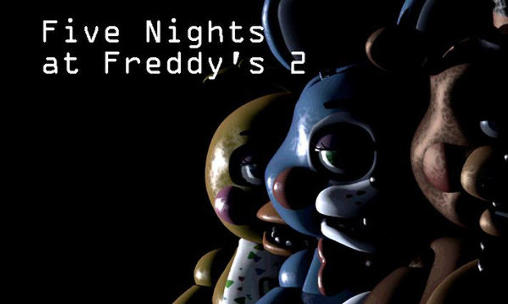 Scarica Five nights at Freddy's 2 gratis per Android 8.1.
