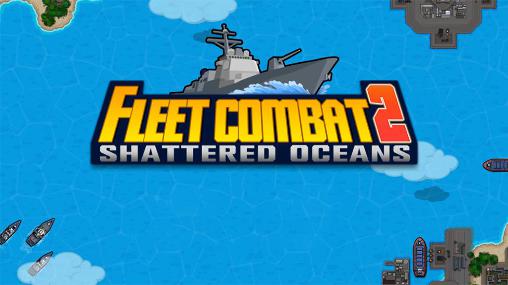 Scarica Fleet combat 2: Shattered oceans gratis per Android.