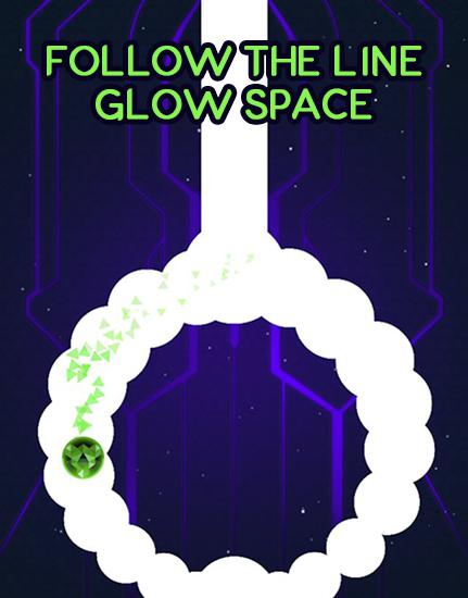 Scarica Follow the line: Glow space gratis per Android.