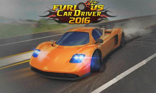 Scarica Furious car driver 2016 gratis per Android.