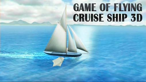 Scarica Game of flying: Cruise ship 3D gratis per Android.