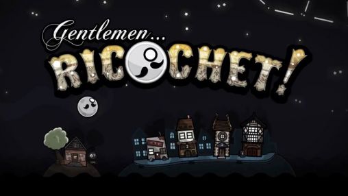 Scarica Gentlemen...Ricochet! gratis per Android.