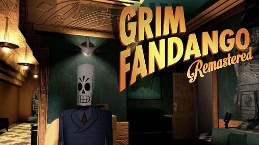 Grim fandango: Remastered