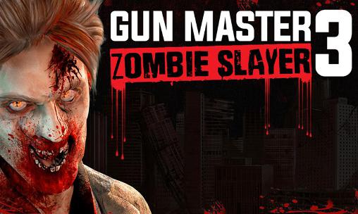 Scarica Gun master 3: Zombie slayer gratis per Android.