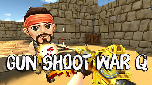 Gun shoot war Q
