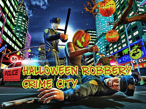Scarica Halloween robbery crime city gratis per Android.